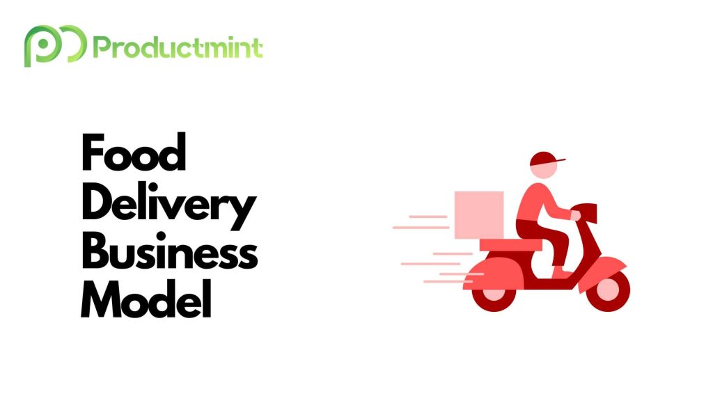 The Food Delivery Business Model A Complete Guide