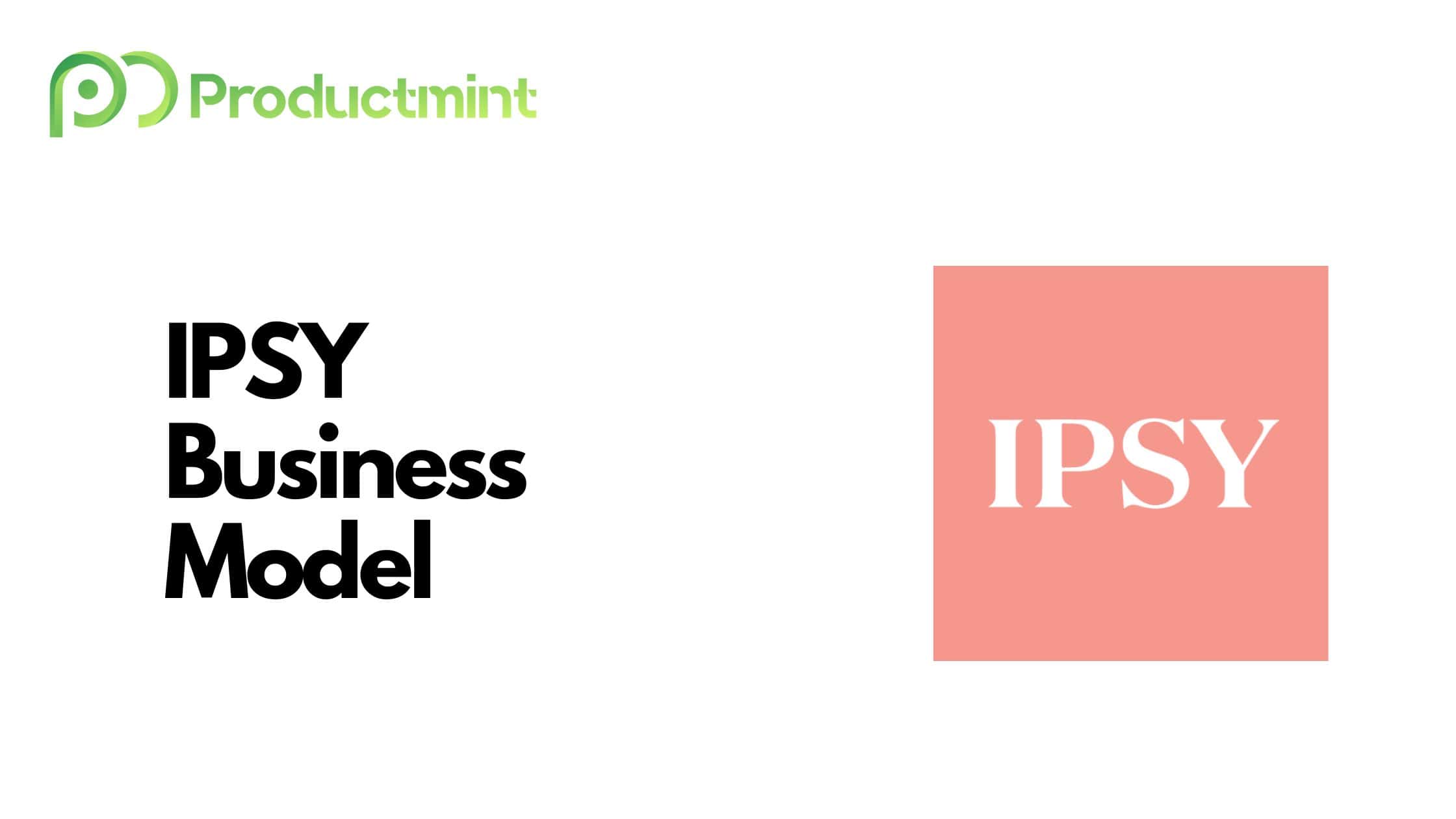 IPSY Business Model