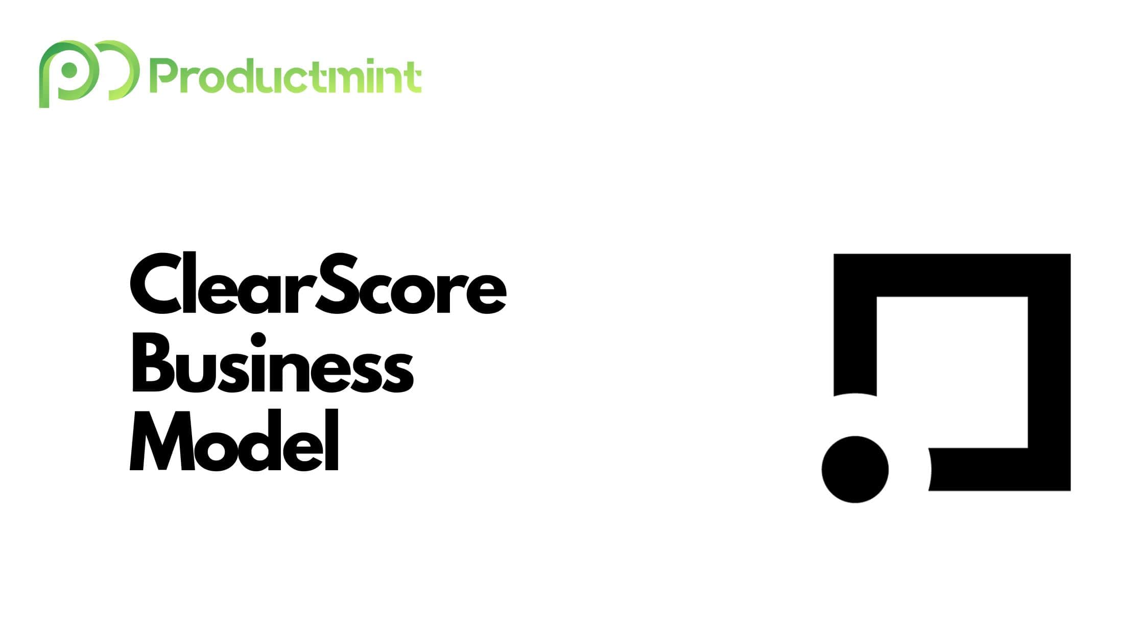 ClearScore Business Model