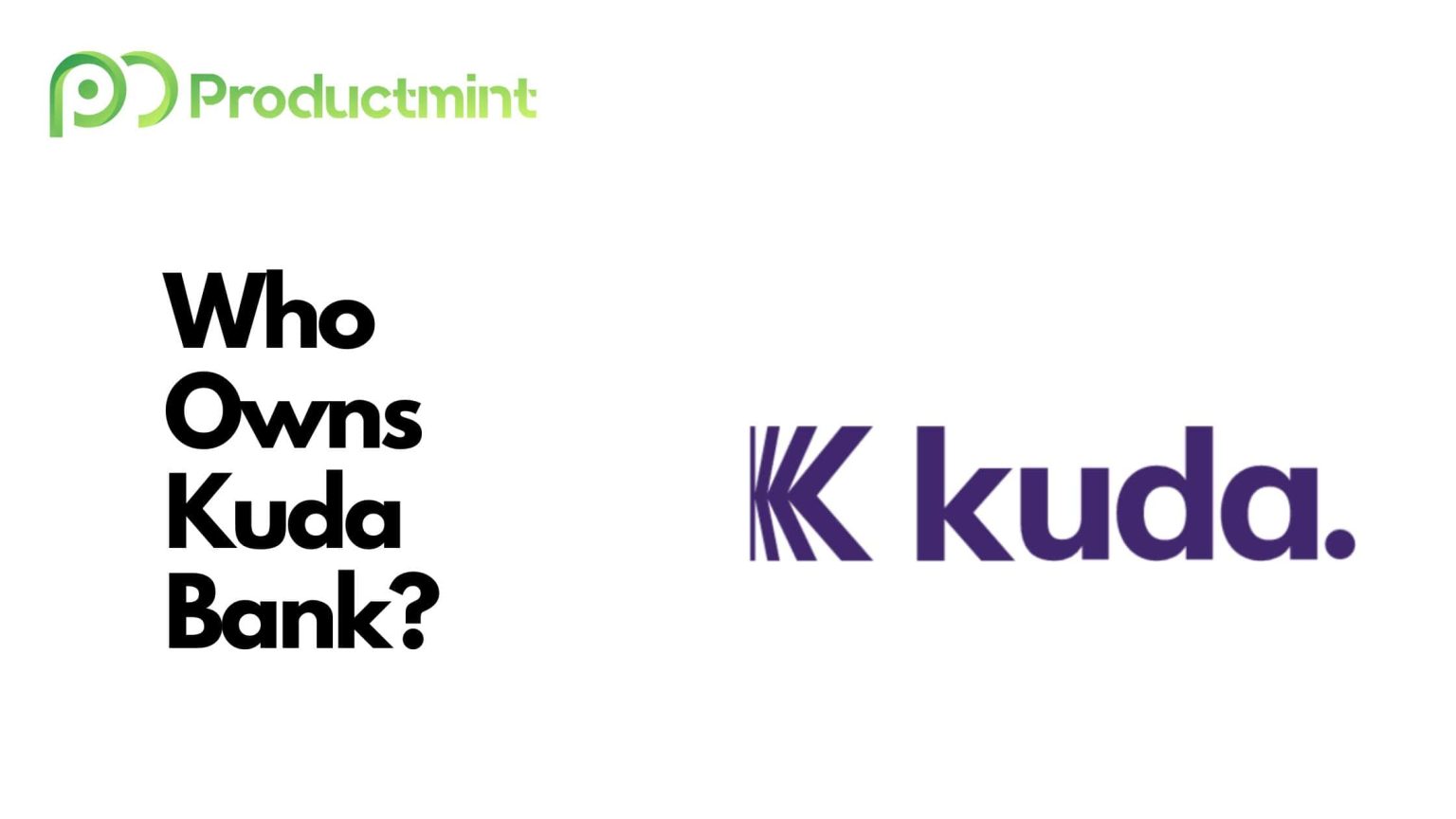 Who Owns Kuda Bank? Detailing The Rise Of The Nigerian Neobank