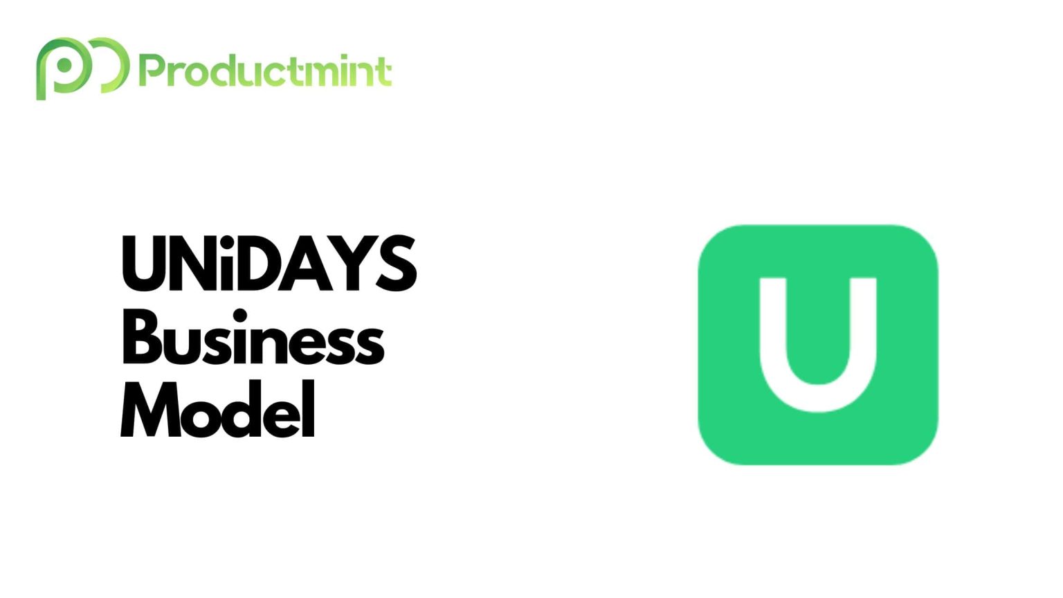 The UNiDAYS Business Model How Does UNiDAYS Make Money?