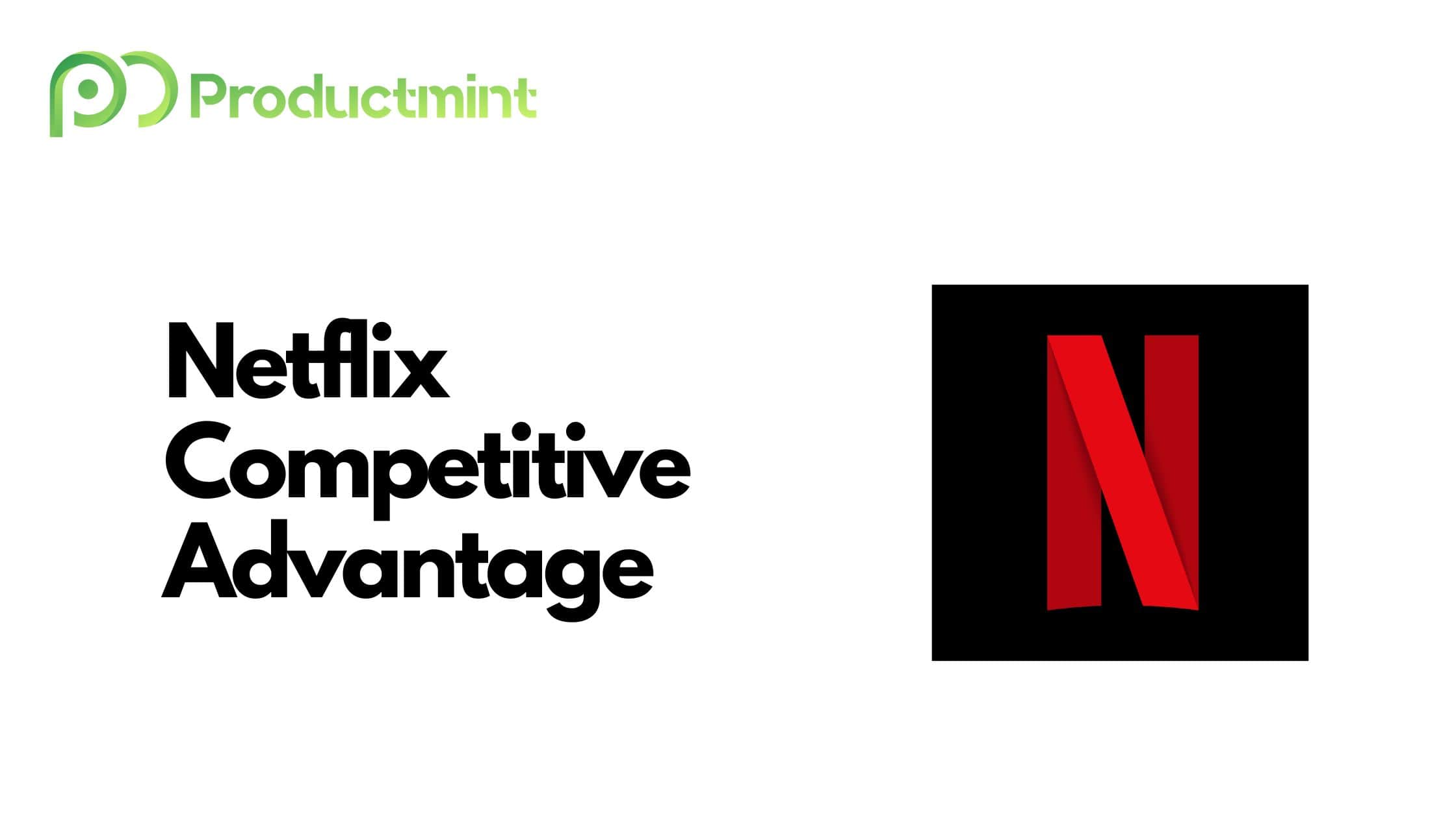 netflix competitive advantage