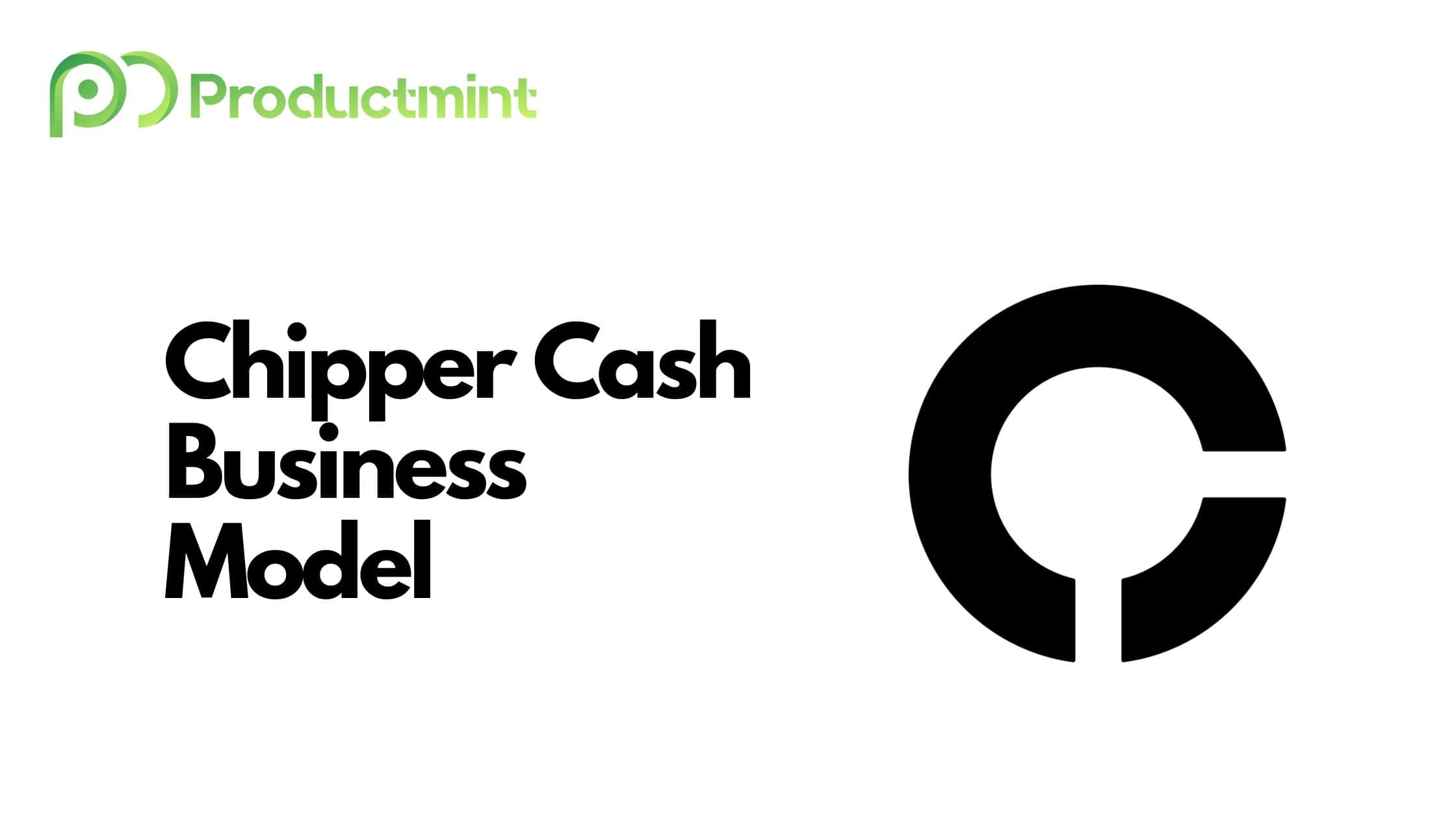 Chipper Cash Business Model