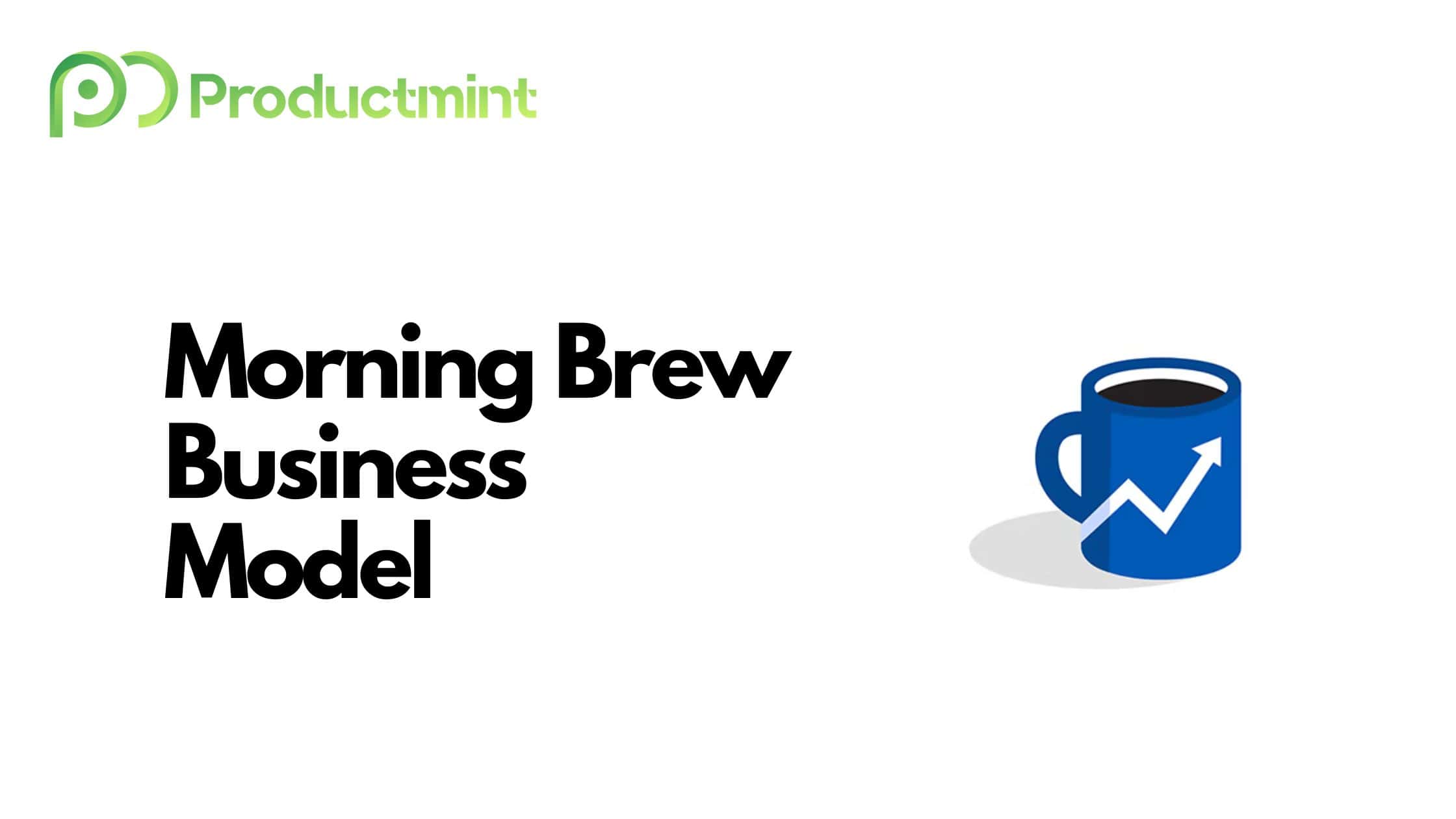 Morning Brew business model