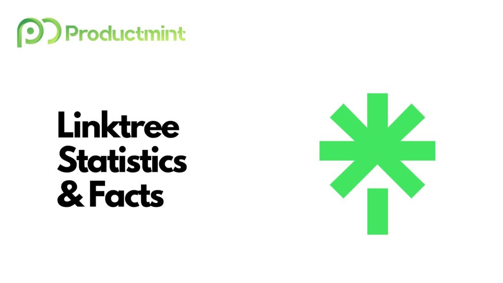 20 Incredible Linktree Statistics & Facts For 2024